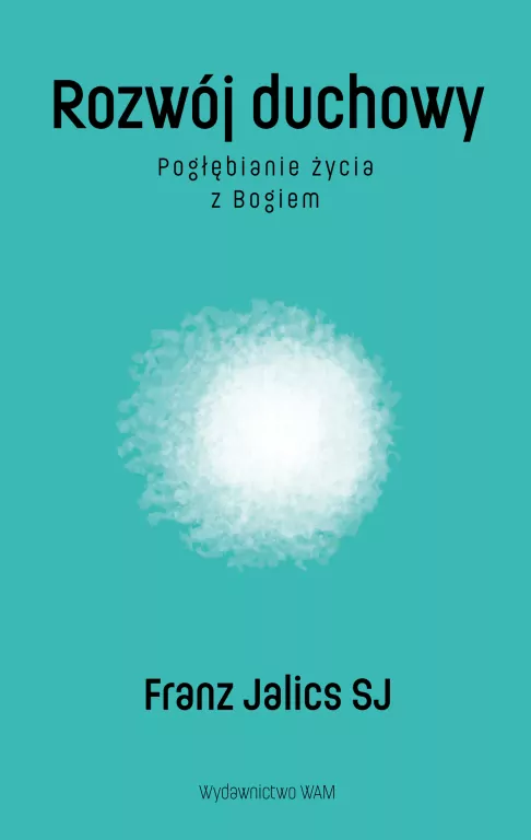 Rozwój duchowy. Pogłębianie życia z Bogiem - tantis.pl