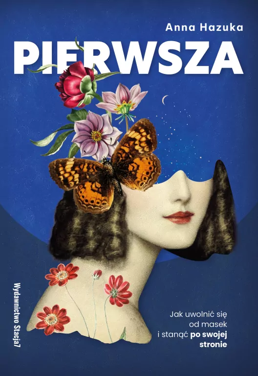 Pierwsza. Jak uwolnić się od masek i stanąć... - tantis.pl