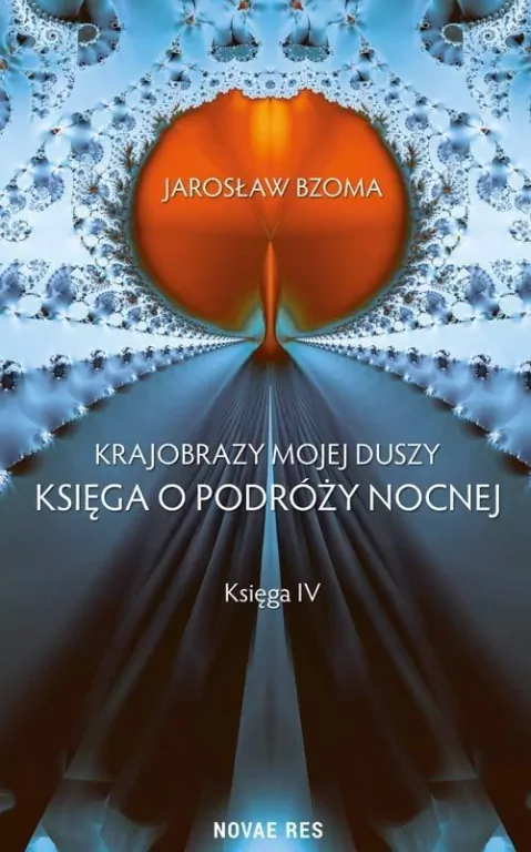 Księga o podróży nocnej. Krajobrazy mojej duszy. Księga 4 - tantis.pl