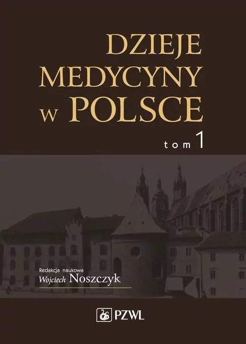 Dzieje medycyny w Polsce Tom 1 - tantis.pl