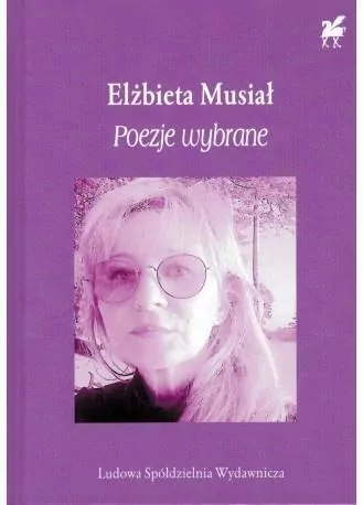 Poezje wybrane - Elżbieta Musiał - tantis.pl