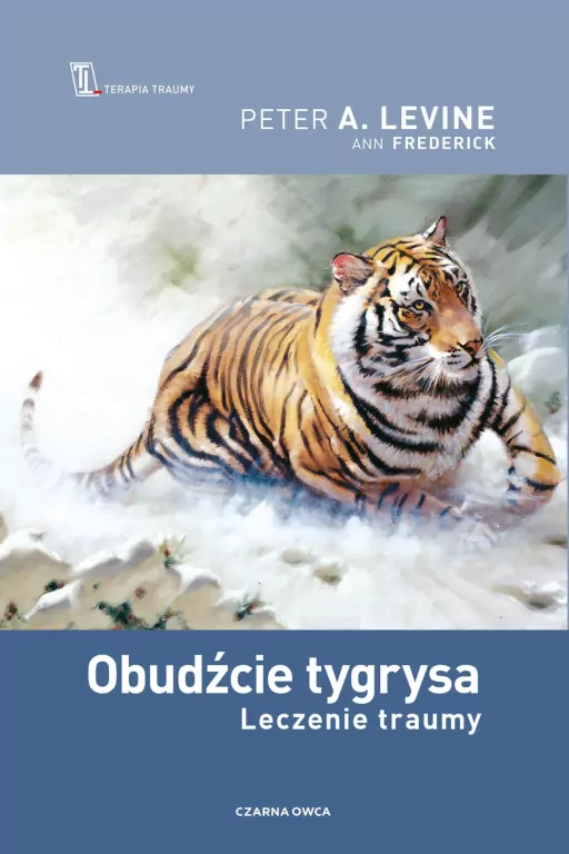 Obudźcie tygrysa. Leczenie traumy - tantis.pl