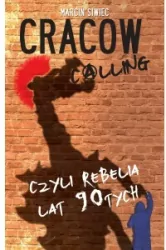 Cracow calling czyli rebelia lat 90-tych