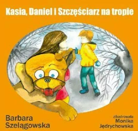 Kasia, Daniel i Szczęściarz na tropie. Posłuchaj, poznaj, zgadnij - tantis.pl