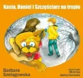 Kasia, Daniel i Szczęściarz na tropie. Posłuchaj, poznaj, zgadnij - tantis.pl