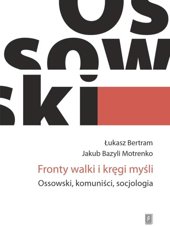 Fronty walki i kręgi myśli. Ossowski, komuniści... - tantis.pl