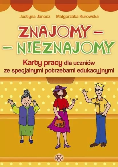 Znajomy - Nieznajomy. Karty pracy dla uczniów ze specjalnymi potrzebami edukacyjnymi - tantis.pl