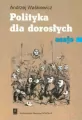 Polityka dla dorosłych eseje - tantis.pl
