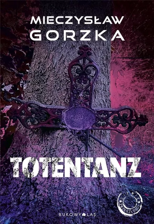 Totentanz. Cienie przeszłości. Tom 3 - tantis.pl