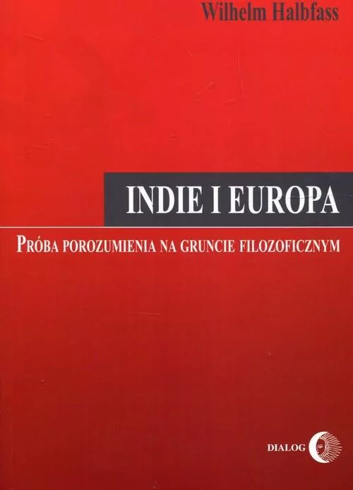 Indie i Europa Próba porozumienia na gruncie filozoficznym - tantis.pl