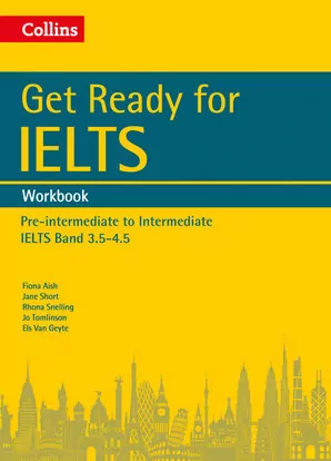 Get Ready for IELTS. Workbook. Pre-intermediate to Intermediate. IELTS Band 3.5-4.5 - tantis.pl