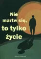 Nie martw się, to tylko życie - tantis.pl