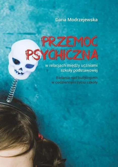 Przemoc psychiczna w relacjach między uczniami szkoły podstawowej - tantis.pl