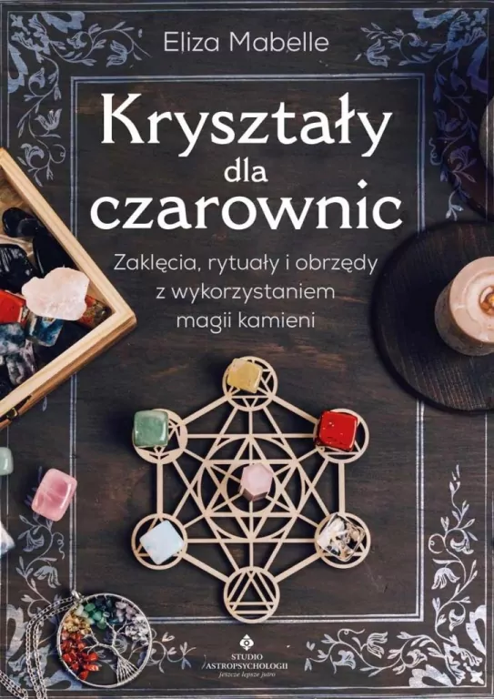 Kryształy dla czarownic. Zaklęcia, rytuały... - tantis.pl