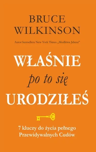Właśnie po to się urodziłeś. 7 kluczy do życia pełnego przewidywalnych Cudów - tantis.pl