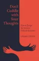 Don't Cuddle with Your Thoughts. How to Escape the Spiral of Difficult Emotions - tantis.pl
