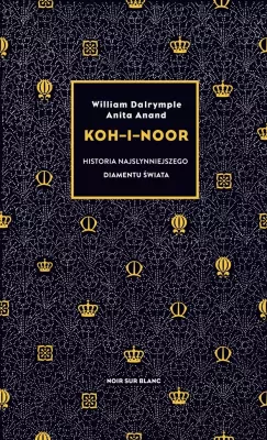 Koh-i-Noor. Historia najsłynniejszego diamentu świata