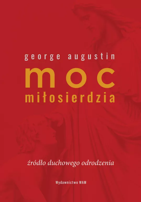 Moc miłosierdzia. Źródło duchowego odrodzenia - tantis.pl