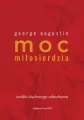 Moc miłosierdzia. Źródło duchowego odrodzenia - tantis.pl