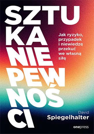 Sztuka niepewności. Jak ryzyko, przypadek i... - tantis.pl