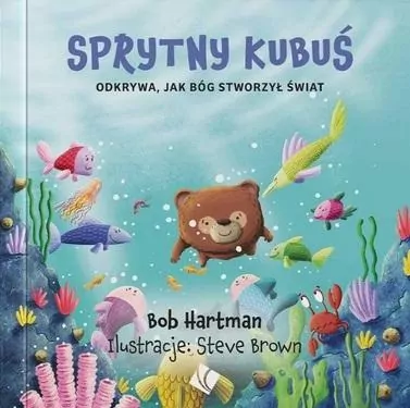 Sprytny Kubuś odkrywa jak Bóg stworzył świat - tantis.pl