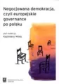 Negocjowana demokracja czyli europejskie governance po polsku - tantis.pl
