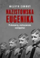 Nazistowska eugenika. Prekursorzy, zastosowanie, następstwa - tantis.pl