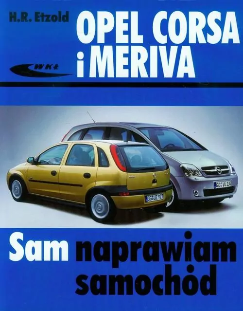 Opel Corsa i Meriva. Sam naprawiam samochód - tantis.pl