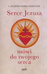 Serce Jezusa mówi do twojego serca - tantis.pl