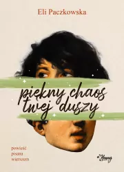 Piękny chaos twej duszy