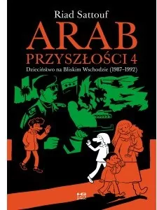 Dzieciństwo na Bliskim Wschodzie (1987-1992). Arab przyszłości. Tom 4 - tantis.pl