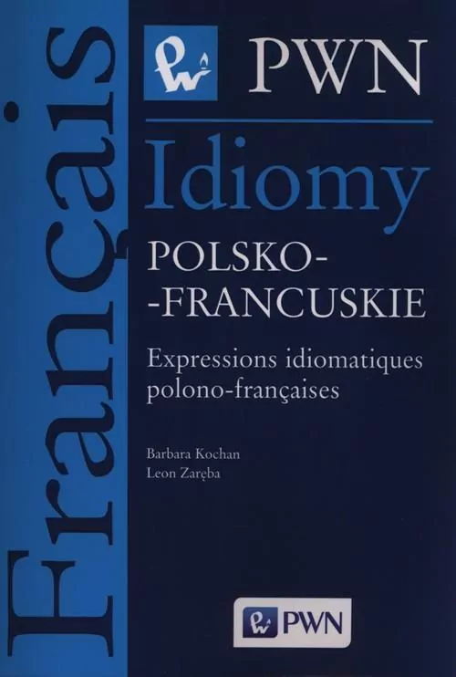 Idiomy polsko-francuskie. Expressions idiomatiques polono-françaises - tantis.pl