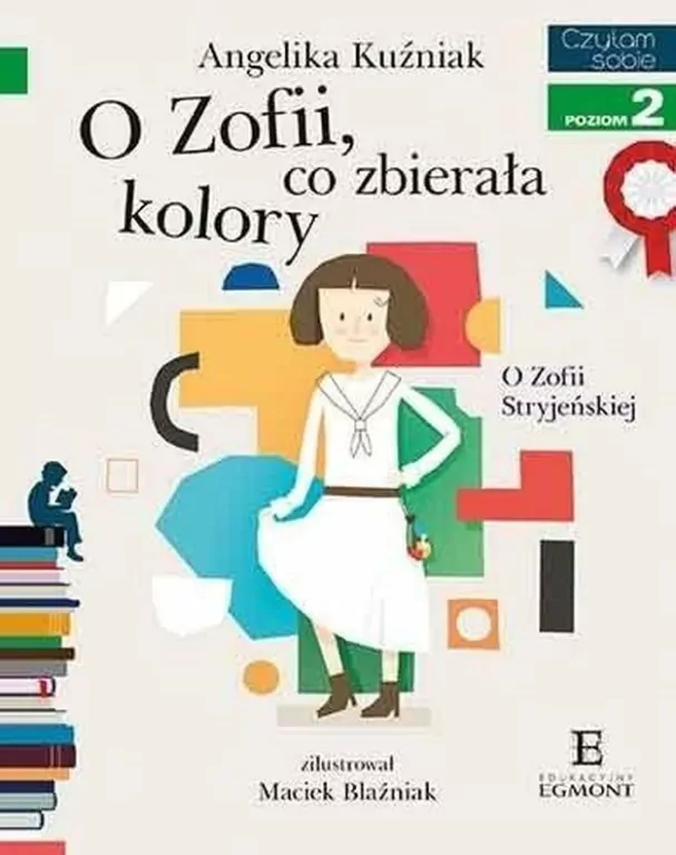 O Zofii, co zbierała kolory. Czytam sobie. Poziom 2 - tantis.pl