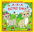 A-a-a, kotki dwa. Wierszyki dla Maluchów - tantis.pl