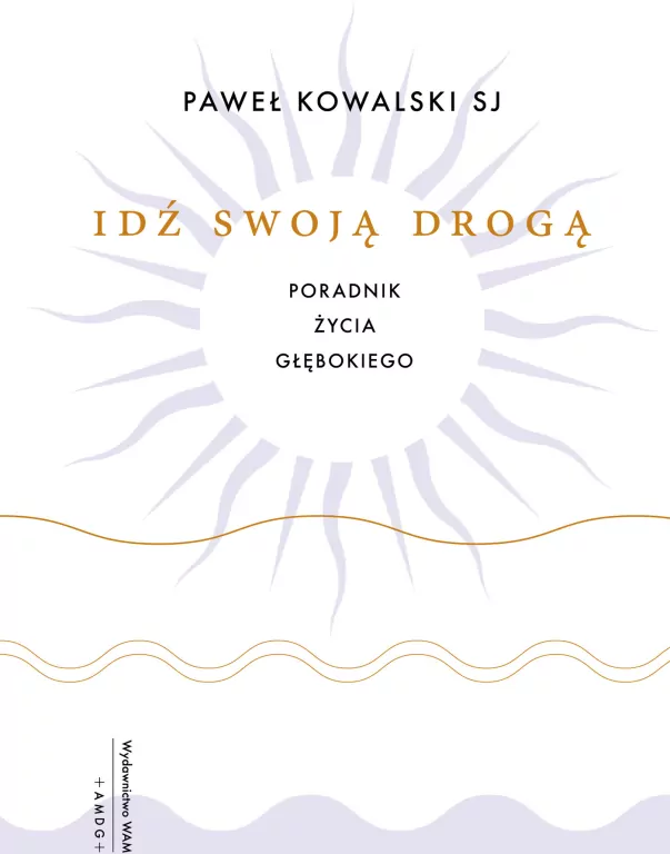 Idź swoją drogą. Poradnik życia głębokiego - tantis.pl