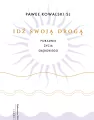 Idź swoją drogą. Poradnik życia głębokiego - tantis.pl