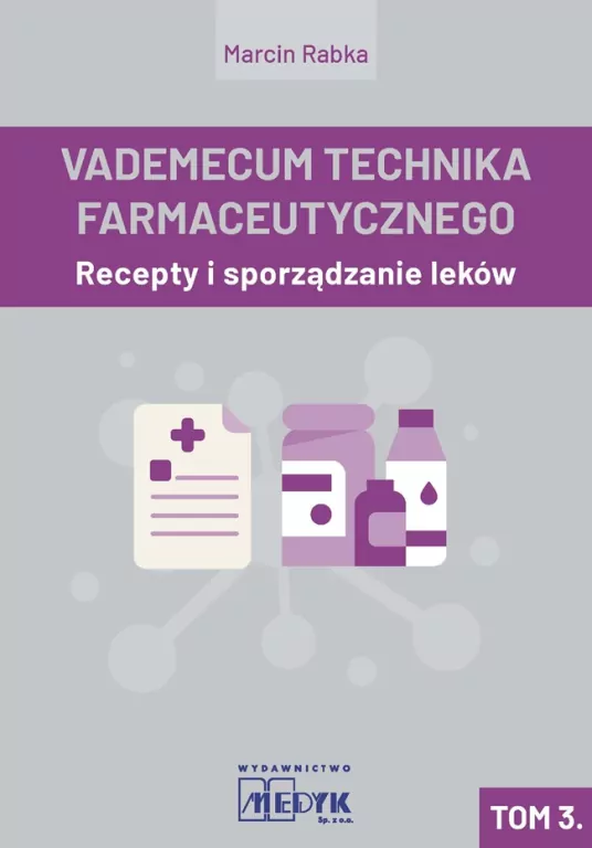 Vademecum Tachnika Farmaceutycznego T.3 - tantis.pl