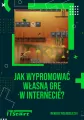 Jak wypromować własną grę w Internecie - tantis.pl