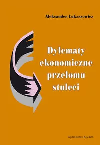 Dylematy ekonomiczne przełomu stuleci - tantis.pl
