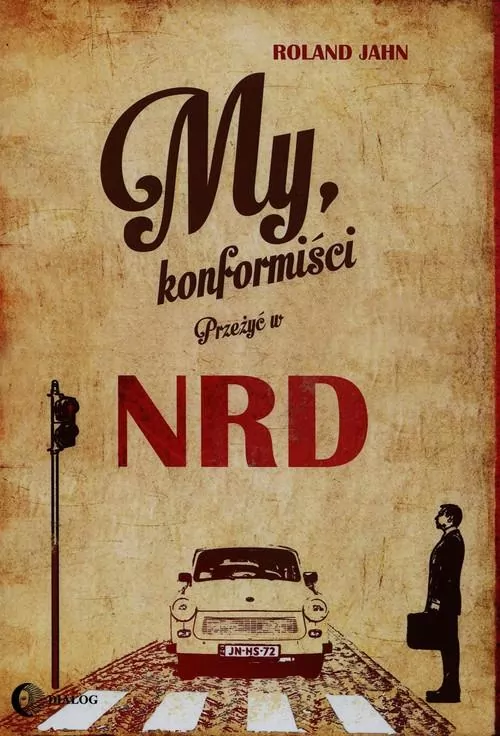 My konformiści Przeżyć w NRD - tantis.pl