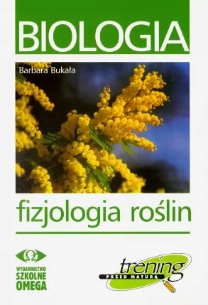 Biologia. Fizjologia roślin. Trening przed maturą - tantis.pl
