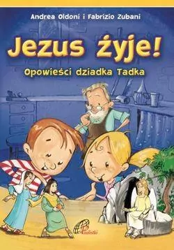 Jezus żyje! Opowieści dziadka Tadka - tantis.pl
