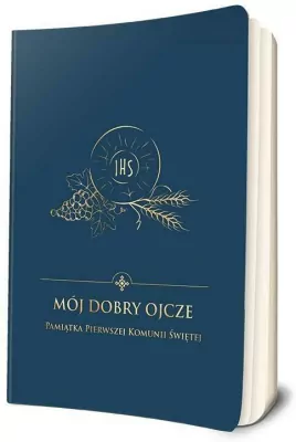 Mój dobry Ojcze. Pamiątka I Komunii Św. (granat)