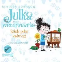 Julka mała weterynarka T.8 Szkoła pełna... CD. Audiobook - tantis.pl