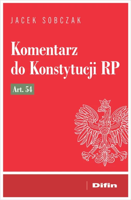 Komentarz do Konstytucji RP art. 54 - tantis.pl