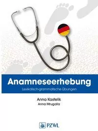 Anamnese. Wortschatz- und Grammatikbungen. Wywiad - tantis.pl