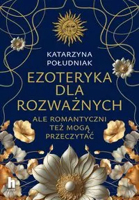 Ezoteryka dla rozważnych. Ale romantyczni też mogą przeczytać - tantis.pl