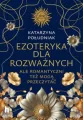 Ezoteryka dla rozważnych. Ale romantyczni też mogą przeczytać - tantis.pl