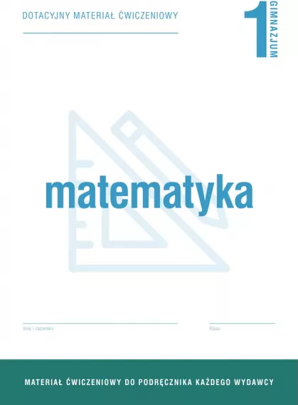 Matematyka GIM 1 Dotacyjny materiał ćw. OPERON - tantis.pl