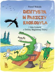 Dentysta w paszczy krokodyla i inne historie z doliny bagiennej trawy. Z parasolem